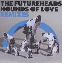 The Futureheads - ''Hounds Of Love''