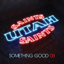 Okadka singla UTAH SAINTS Something Good '08